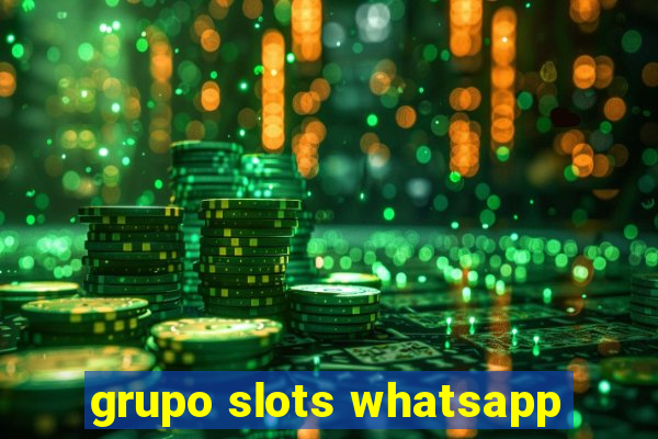 grupo slots whatsapp